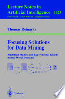 Focusing solutions for data mining : analytical studies and experimental results in real-world domains /