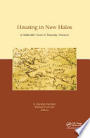 Housing in New Halos : a Hellenistic town in Thessaly, Greece /