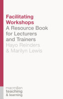 Facilitating workshops : a resource book for lecturers and trainers /