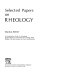 Selected papers on rheology /