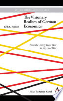 The visionary realism of German economics : from the Thirty Years' War to the Cold War /