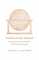 Translating empire : emulation and the origins of political economy /