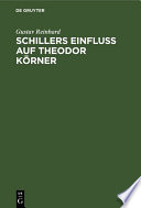 Schillers Einfluss auf Theodor Körner : Ein Beitrag zur Litteraturgeschichte /