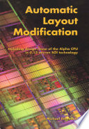 Automatic layout modification : including design reuse of the Alpha CPU in 0.13 micron SOI technology /