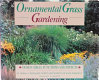 Ornamental grass gardening : design ideas, functions and effects /