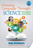 Growing language through science, K-5 : strategies that work /