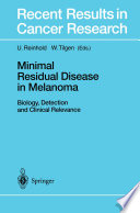 Minimal Residual Disease in Melanoma : Biology, Detection and Clinical Relevance /
