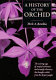 A history of the orchid /