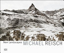 Michael Reisch : new landscapes /