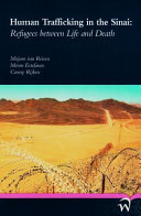 Human trafficking in the Sinai : refugees between life and death /
