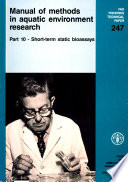 Manual of methods in aquatic environment research, part 10 : short-term static bioassays /