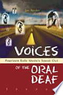 Voices of the oral deaf : fourteen role models speak out /