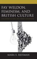 Fay Weldon, feminism, and British culture : challenging cultural and literary conventions /