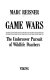 Game wars : the undercover pursuit of wildlife poachers /