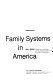 Family systems in America /