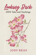 Looking back : AIDS tales and teachings /