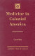 Medicine in colonial America /
