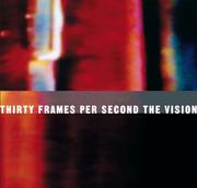 Thirty frames per second : the visionary art of the music video /