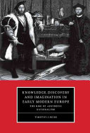 Knowledge, discovery, and imagination in early modern Europe : the rise of aesthetic rationalism /