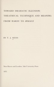 Toward dramatic illusion: theatrical technique and meaning from Hardy to Horace /