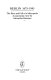 Berlin, 1675-1945 : the rise and fall of a metropolis : a panoramic view /