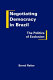 Negotiating democracy in Brazil : the politics of exclusion /