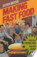 Making fast food : from the frying pan into the fryer /
