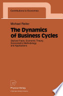 The dynamics of business cycles : stylized facts, economic theory, econometric methodology and applications /