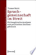 Sprachgemeinschaft im Streit : philosophische Analysen zum politischen Zeichengebrauch /