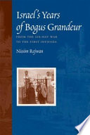 Israel's years of bogus grandeur : from the Six-Day War to the First Intifada /