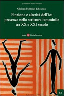 Finzione e alterità dell'io : presenze nella scrittura femminile tra XX e XXI secolo /