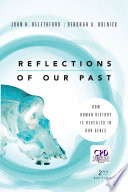 Reflections of our past : how human history is revealed in our genes /