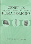 Genetics and the search for modern human origins /