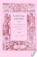 Fashioning authority : the development of Elizabethan novelistic discourse /
