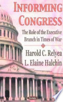 Informing Congress : the role of the executive in times of war /