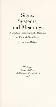 Signs, systems, and meanings : a contemporary semiotic reading of four Moliere plays /