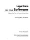 Legal care for your software : a step-by-step guide for computer software writers /