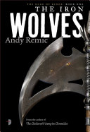 The Iron wolves : a blood, war & requiem novel /