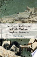 The concept of nature in early modern English literature /