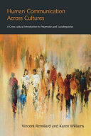 Human communication across cultures : a cross-cultural introduction to pragmatics and sociolinguistics /