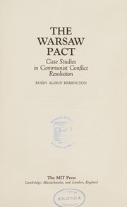 The Warsaw pact ; case studies in Communist conflict resolution.