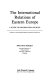 The international relations of Eastern Europe : a guide to information sources /