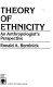 Theory of ethnicity : an anthropologist's perspective /