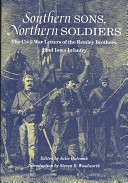 Southern sons, northern soldiers : the Civil War letters of the Remley brothers, 22nd Iowa Infantry /