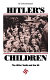 Hitler's children : the Hitler Youth and the SS /