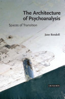 The architecture of psychoanalysis : spaces of transition /