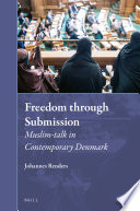 Freedom through submission : Muslim-talk in contemporary Denmark /