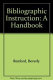 Bibliographic instruction : a handbook /