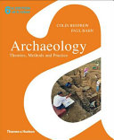 Archaeology : theories, methods, and practice /