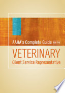 AAHA's complete guide for the veterinary client service representative /